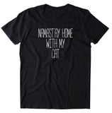 Namast'ay Home With My Cat Shirt Funny Cat Kitten Owner T-shirt