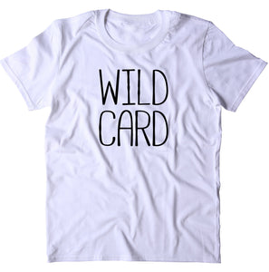 Wild Card Shirt Women's Casual Statement T-shirt
