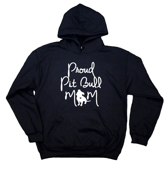 Pit Bull Dog Owner Sweatshirt Proud Pit Bull Mom Hoodie