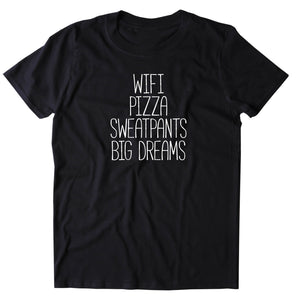 Wifi Pizza Sweatpants Big Dreams Shirt Funny Food Hungry Lounge Wifi Pizza Lover T-shirt