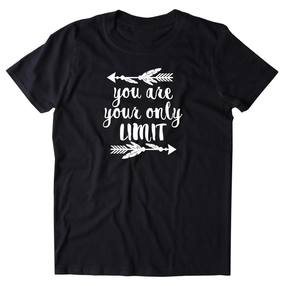 You Are Your Only Limit Shirt Positive Inspirational Yoga T-shirt