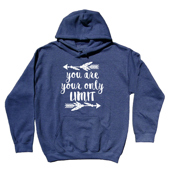 You Are Your Only Limit Sweatshirt Positive Affirmation Quote Hoodie