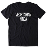 Vegetarian Ninja Shirt Vegetarianism Plant Eater Animal Rights Activist T-shirt