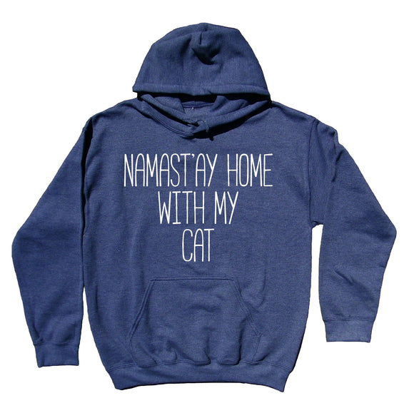 Cat Owner Hoodie NamaSt'ay Home With My Cat Sweatshirt