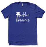 Aloha Beaches Shirt Hawaiian Beach Ocean Vacation Vacay Palm Tree T-shirt