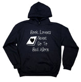 Book Lovers Never Go To Bed Alone Sweatshirt Funny Reading Reader Nerd Geek Hoodie