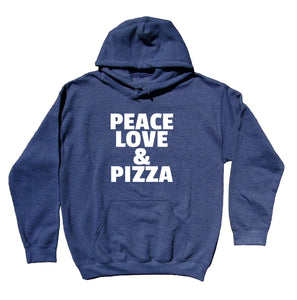 Pizza Sweatshirt Peace Love And Pizza Foodie Hippie Hoodie