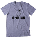 No Prob-LLama Shirt Funny Llama Pun T-shirt
