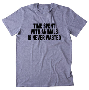 Animal Lover Hoodie Time Spent With Animals Is Never Wasted Cat Dog Pet Owner Sweatshirt