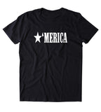 Merica Shirt Funny American Patriotic Pride Freedom Southern T-shirt