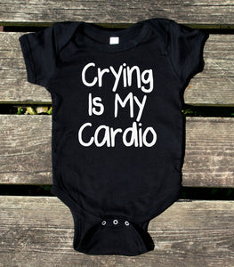 Crying Is My Cardio Baby Bodysuit Newborn Girl Boy Gender Neutral Clothing