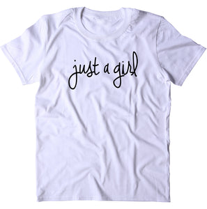 Just A Girl Shirt Feminist Girl Power Feminism Girl Boss T-shirt