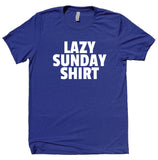 Lazy Sunday Shirt Relax Chill Weekend Casual T-shirt