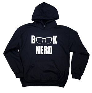 Book Nerd Sweatshirt Funny Reading Reader Nerdy Geek Book Club Hoodie