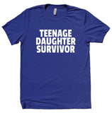 Teenage Daughter Survivor Shirt Funny Mom Dad Parents Gift Grandma T-shirt