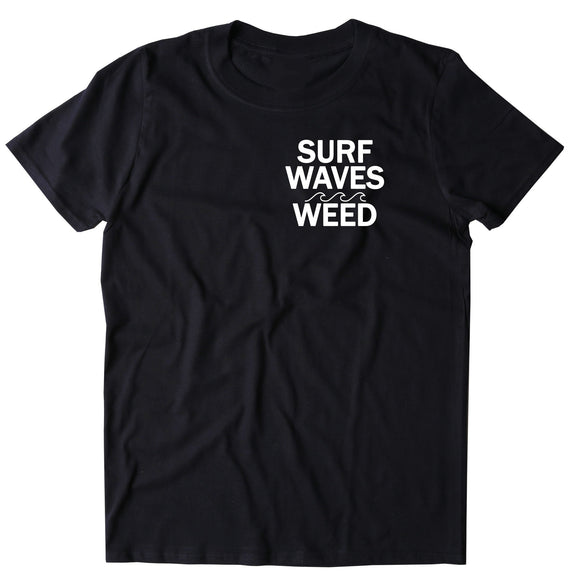 Surf Waves Weed Shirt Stoner Surfer Beach Bum T-shirt