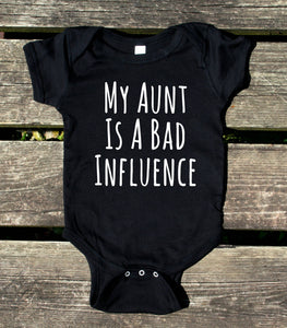 My Aunt Is A Bad Influence Onesie Funny Auntie Gift Boy Girl Clothing