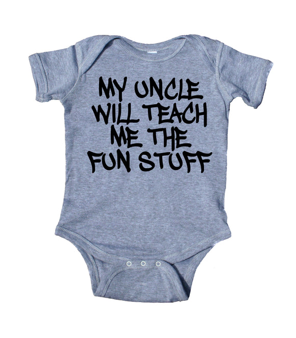 My Uncle Will Teach Me The Fun Stuff Funny Baby Boy Girl Onesie