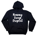 Rebel Mom Hoodie Mommy Group Drop Out Funny Toddler Mom Life Sweatshirt