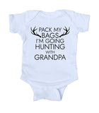 Pack My Bags I'm Going Hunting With Grandpa Baby Onesie