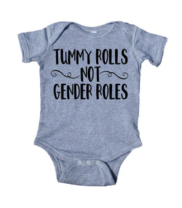 Tummy Rolls Not Gender Roles Baby Boy Girl Onesie