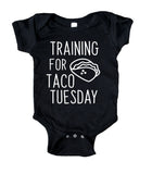 Training For Taco Tuesday Funny Baby Boy Girl Onesie