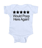 Funny Baby Clothing Would Poop Here Again 5 Stars Onesie White